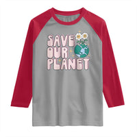 Earth Day Save Our Planet Raglan Shirt Cute Retro Groove Flower