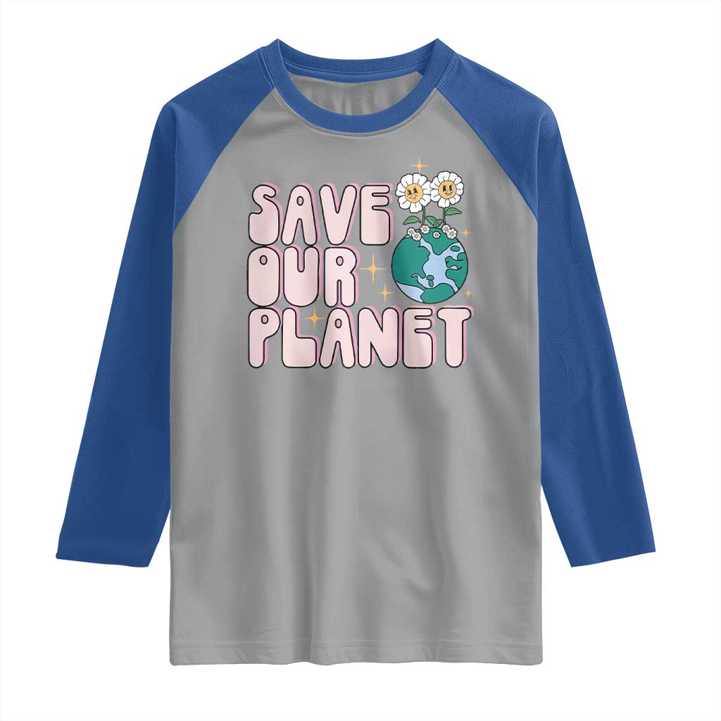 Earth Day Save Our Planet Raglan Shirt Cute Retro Groove Flower