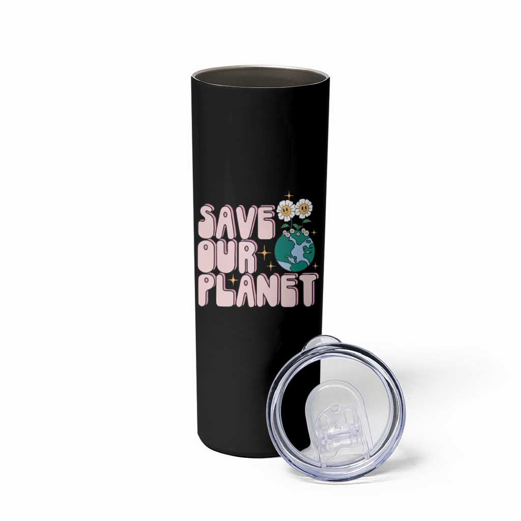 Earth Day Save Our Planet Skinny Tumbler Cute Retro Groove Flower