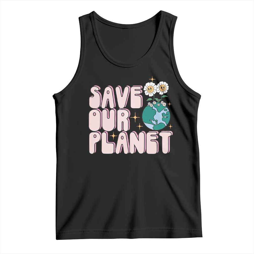 Earth Day Save Our Planet Tank Top Cute Retro Groove Flower