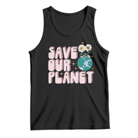 Earth Day Save Our Planet Tank Top Cute Retro Groove Flower