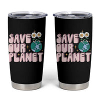 Earth Day Save Our Planet Tumbler Cup Cute Retro Groove Flower