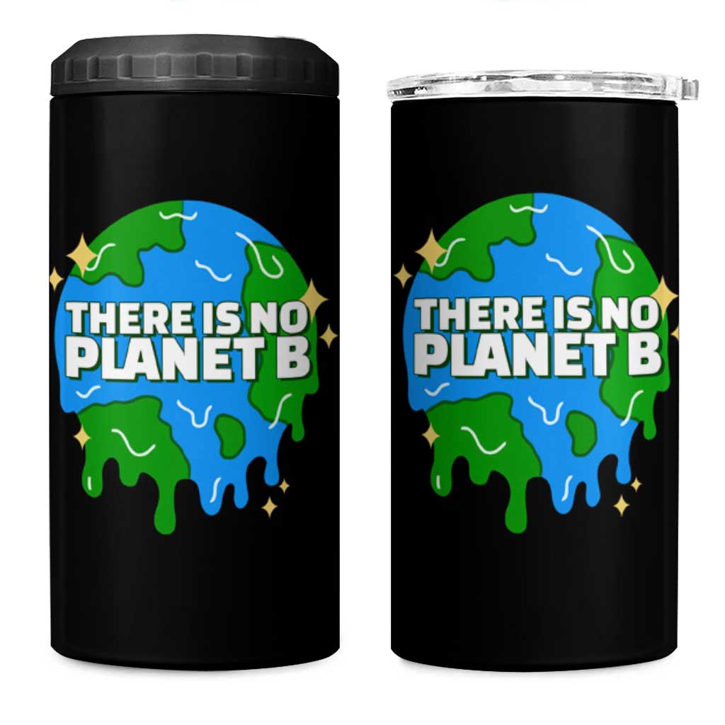 Funny Earth Day There Is No Planet B 4 in 1 Can Cooler Tumbler