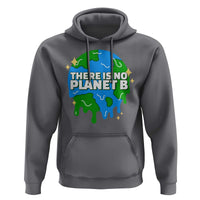 Funny Earth Day There Is No Planet B Hoodie