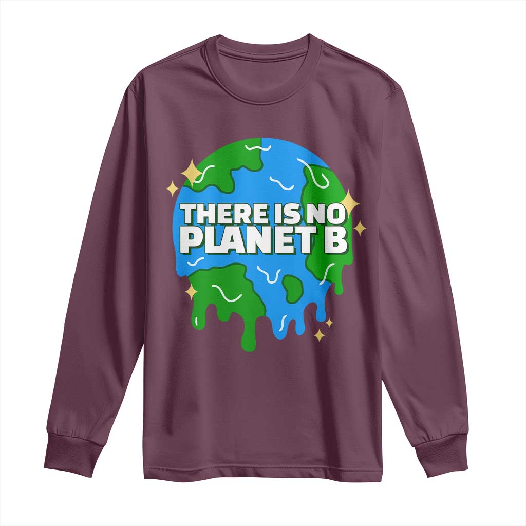 Funny Earth Day There Is No Planet B Long Sleeve Shirt