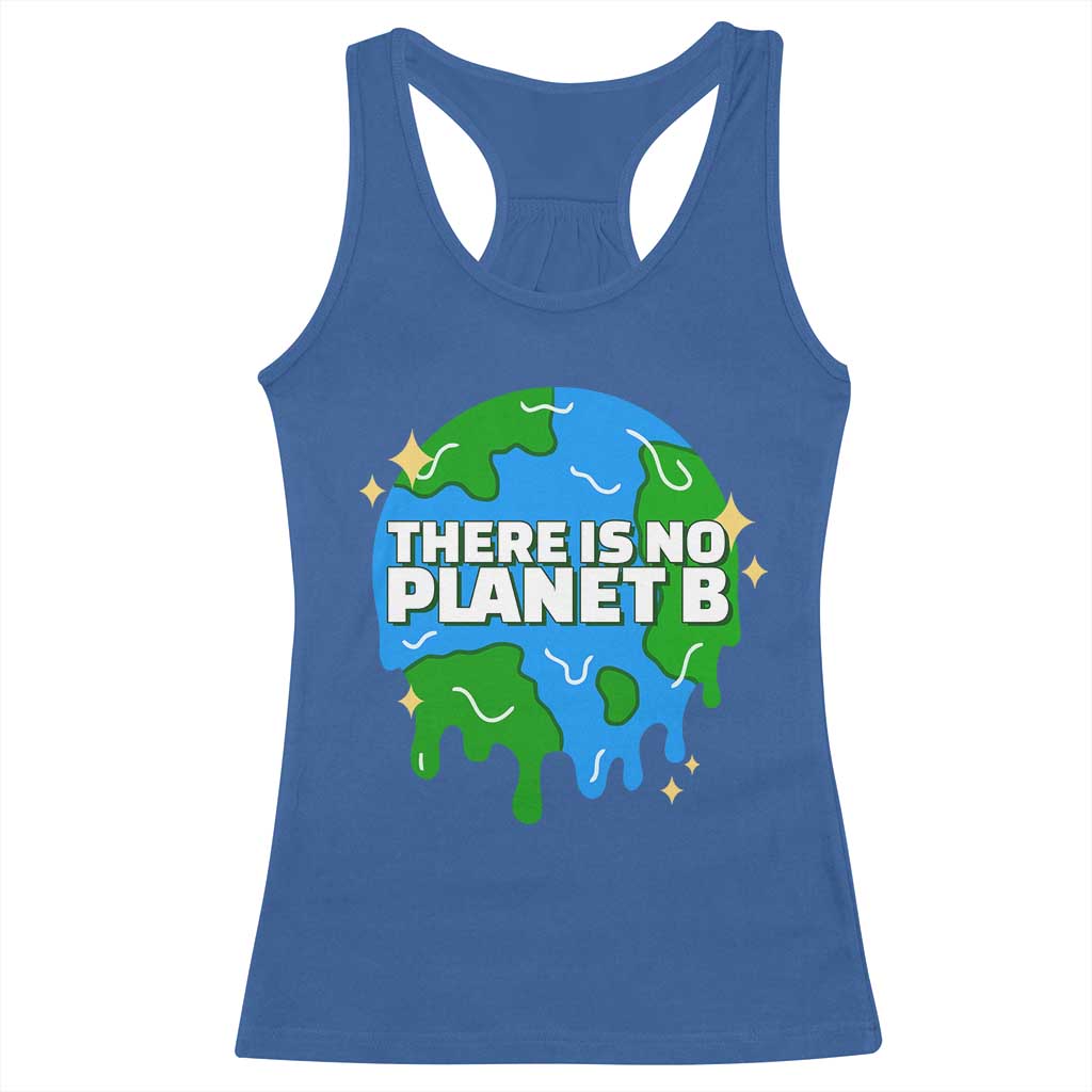 Funny Earth Day There Is No Planet B Racerback Tank Top