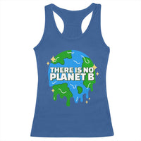 Funny Earth Day There Is No Planet B Racerback Tank Top