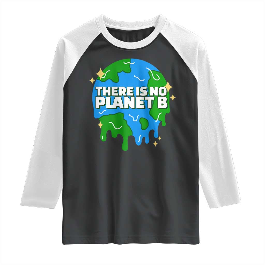 Funny Earth Day There Is No Planet B Raglan Shirt
