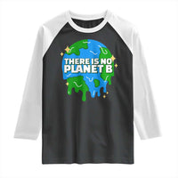 Funny Earth Day There Is No Planet B Raglan Shirt