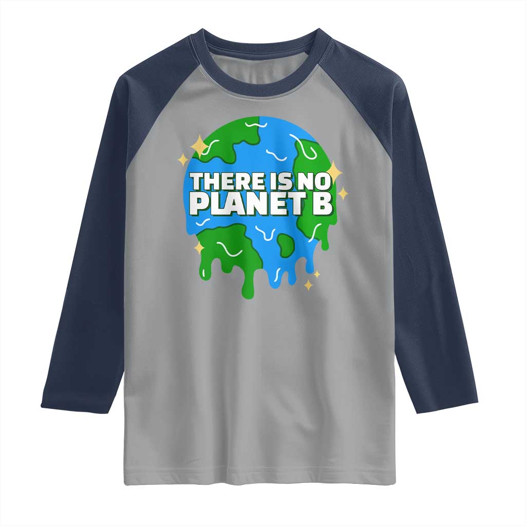 Funny Earth Day There Is No Planet B Raglan Shirt