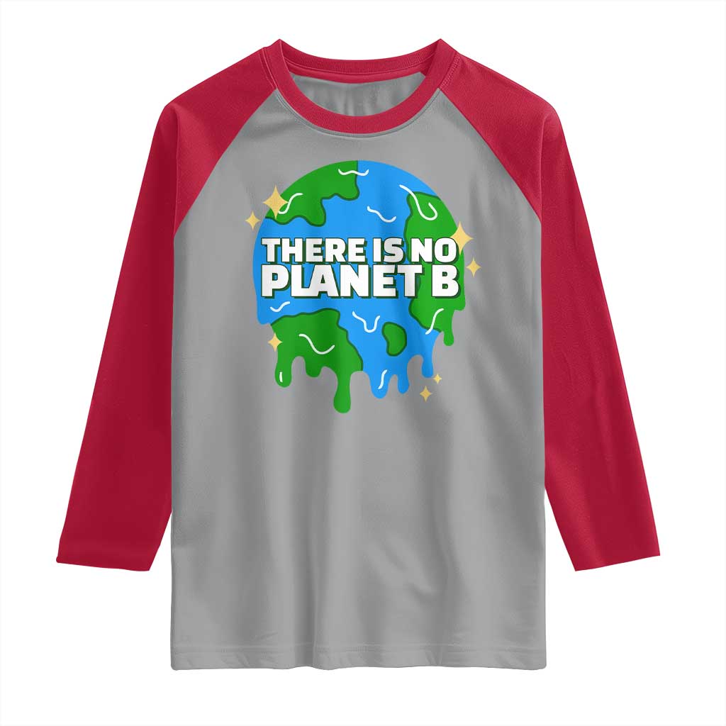 Funny Earth Day There Is No Planet B Raglan Shirt