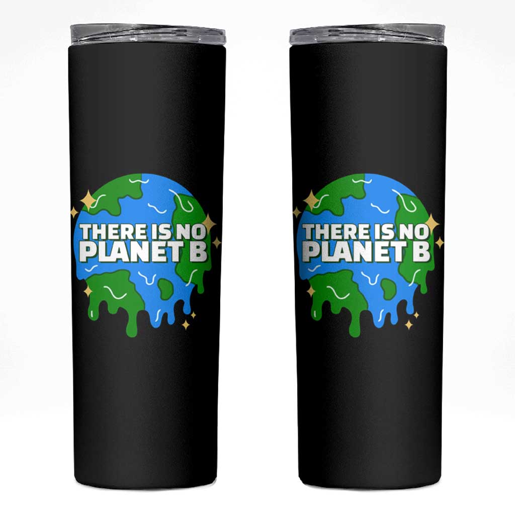 Funny Earth Day There Is No Planet B Skinny Tumbler