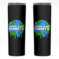 Funny Earth Day There Is No Planet B Skinny Tumbler