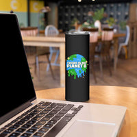 Funny Earth Day There Is No Planet B Skinny Tumbler