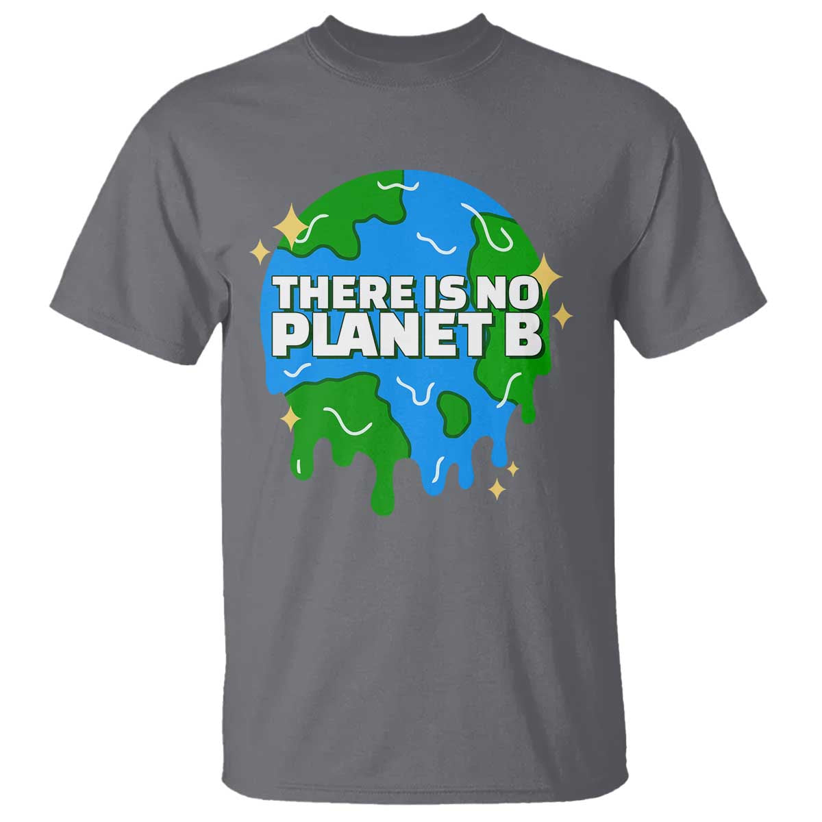 Funny Earth Day There Is No Planet B T Shirt