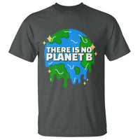 Funny Earth Day There Is No Planet B T Shirt