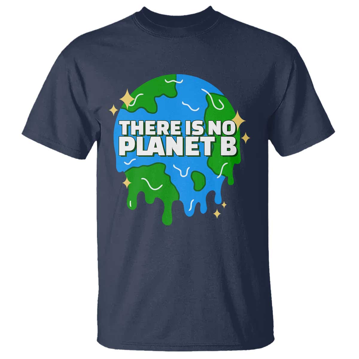 Funny Earth Day There Is No Planet B T Shirt