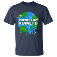 Funny Earth Day There Is No Planet B T Shirt