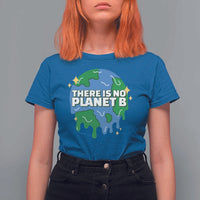 Funny Earth Day There Is No Planet B T Shirt For Women