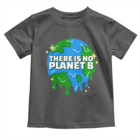Funny Earth Day There Is No Planet B Toddler T Shirt