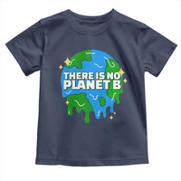Funny Earth Day There Is No Planet B Toddler T Shirt