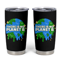 Funny Earth Day There Is No Planet B Tumbler Cup