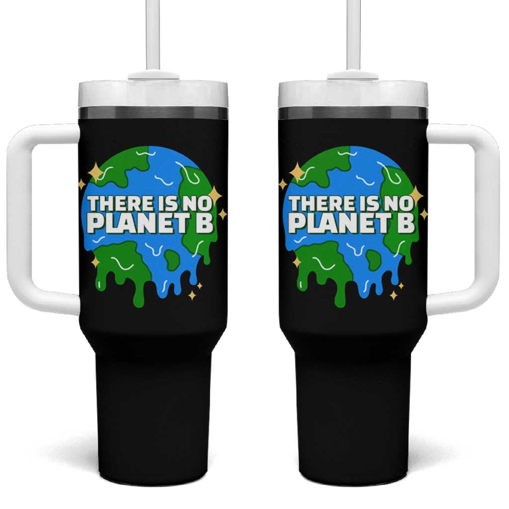 Funny Earth Day There Is No Planet B Tumbler With Handle