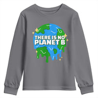 Funny Earth Day There Is No Planet B Youth Sweatshirt