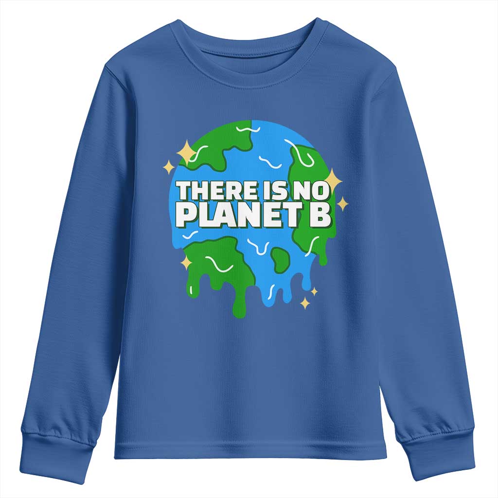 Funny Earth Day There Is No Planet B Youth Sweatshirt