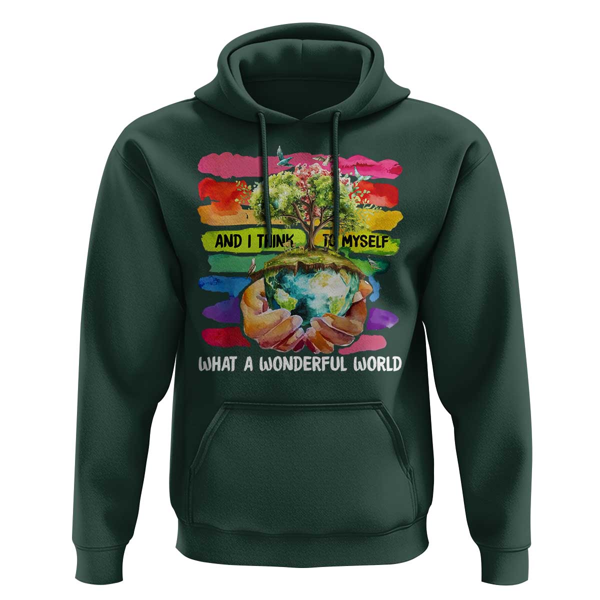And I Think To Myself What A Wonderful World Earth Day Hoodie