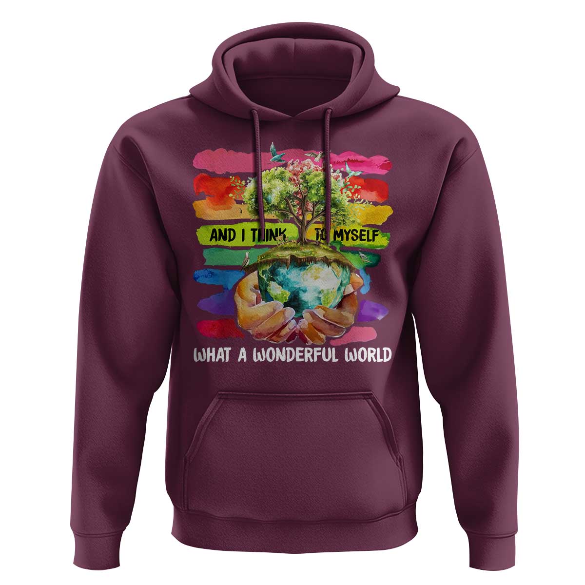 And I Think To Myself What A Wonderful World Earth Day Hoodie