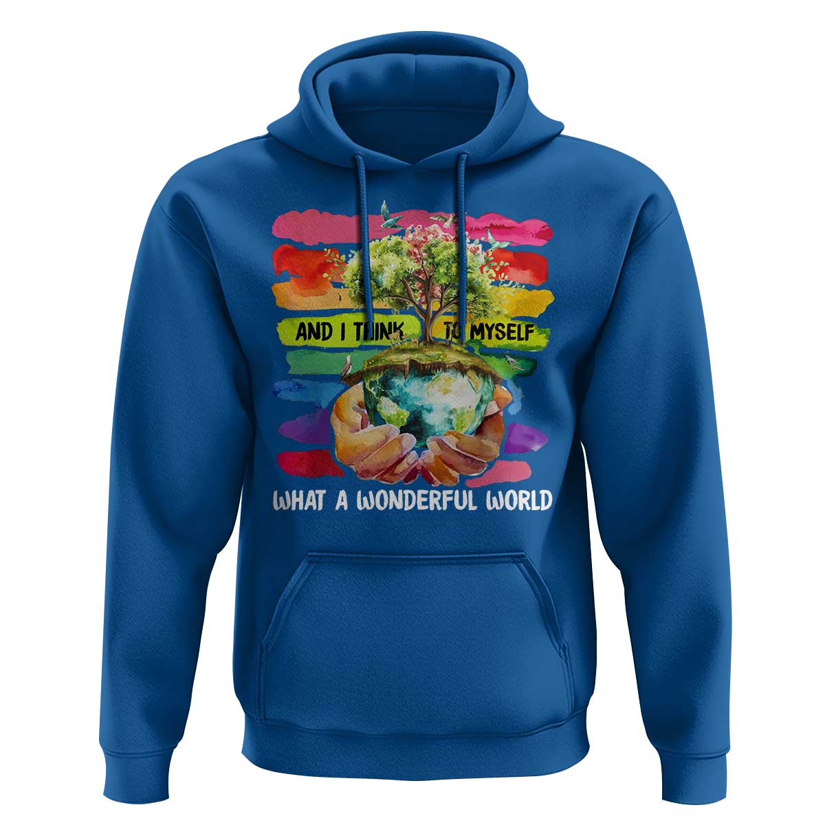And I Think To Myself What A Wonderful World Earth Day Hoodie