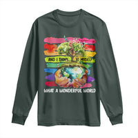 And I Think To Myself What A Wonderful World Earth Day Long Sleeve Shirt