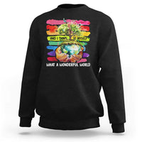 And I Think To Myself What A Wonderful World Earth Day Sweatshirt