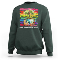 And I Think To Myself What A Wonderful World Earth Day Sweatshirt