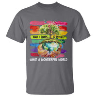 And I Think To Myself What A Wonderful World Earth Day T Shirt