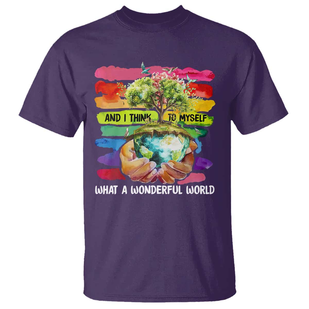 And I Think To Myself What A Wonderful World Earth Day T Shirt