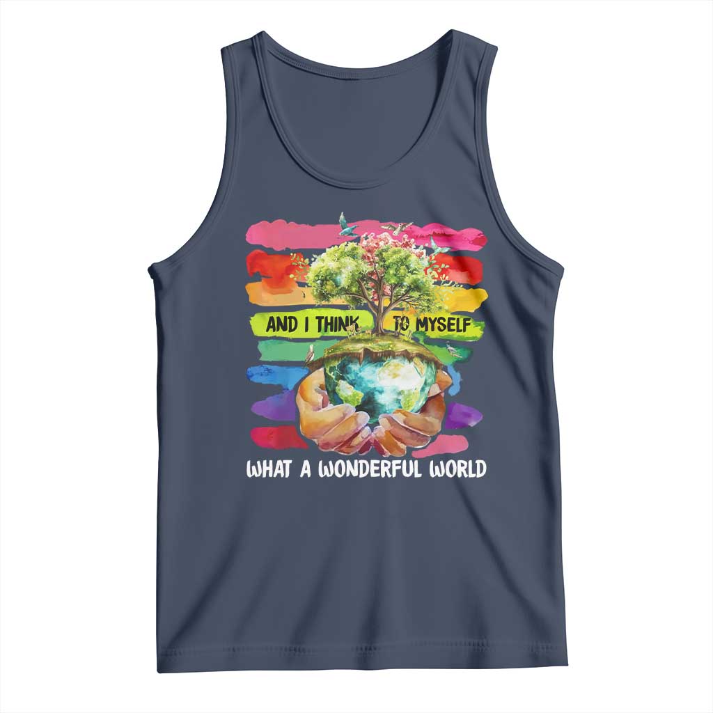 And I Think To Myself What A Wonderful World Earth Day Tank Top