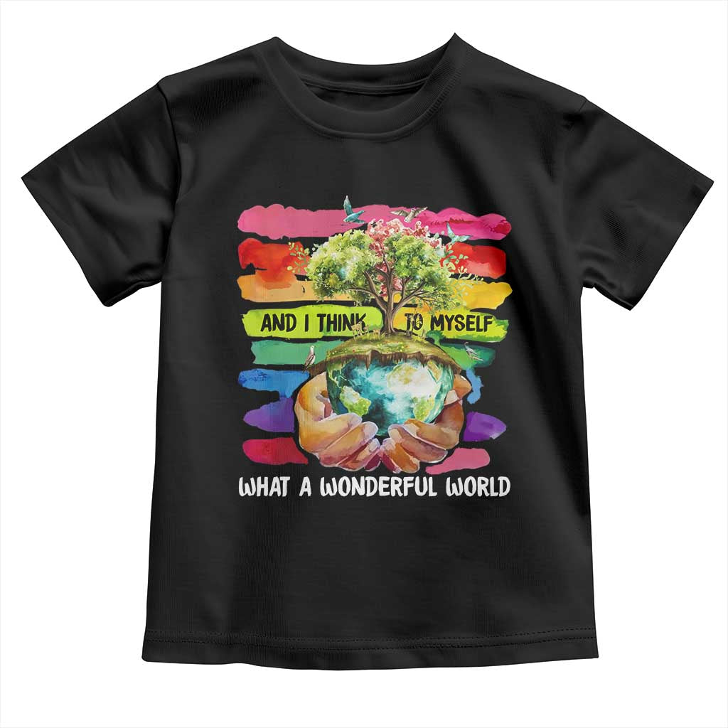 And I Think To Myself What A Wonderful World Earth Day Toddler T Shirt