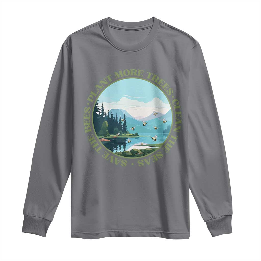 Earth Day Long Sleeve Shirt Save The Bees Plant More Trees Clean The Seas