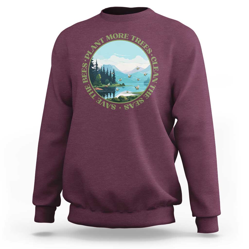 Earth Day Sweatshirt Save The Bees Plant More Trees Clean The Seas