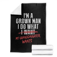 Girl Grandpa Throw Blanket Funny I Am A Grown Man I Do What My Granddaughter Wants