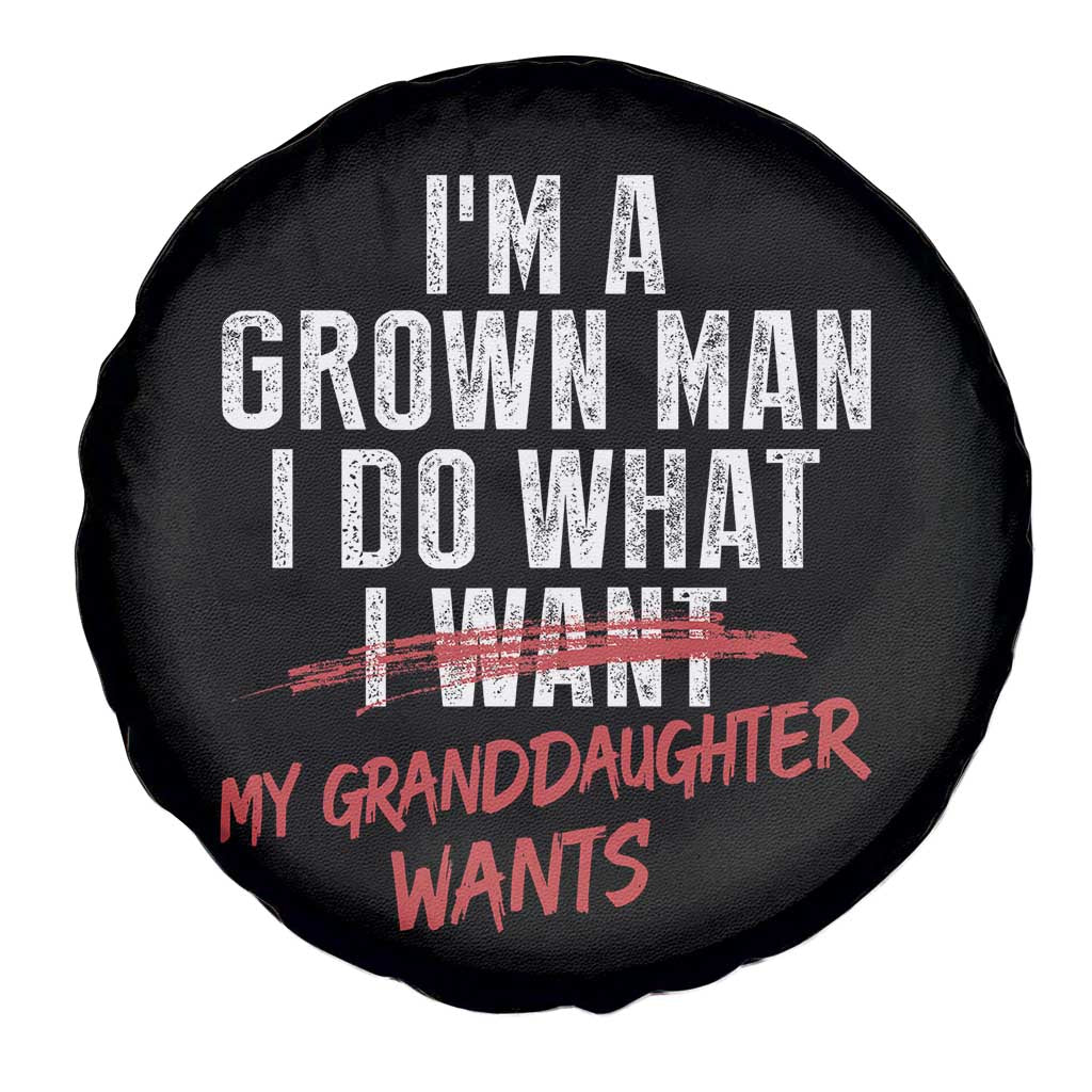 Girl Grandpa Spare Tire Cover Funny I Am A Grown Man I Do What My Granddaughter Wants