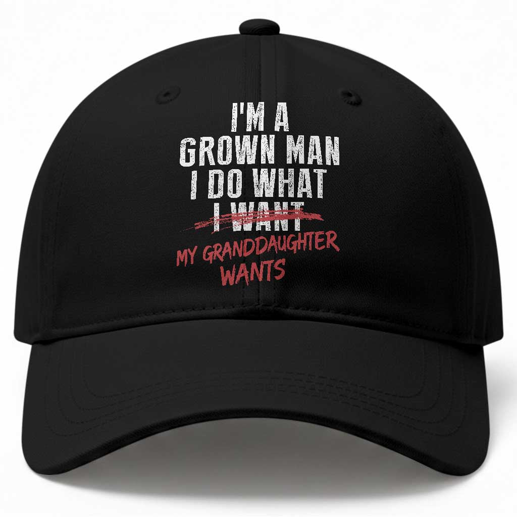 Girl Grandpa Baseball Cap Funny I Am A Grown Man I Do What My Granddaughter Wants