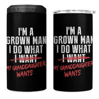 Girl Grandpa 4 in 1 Can Cooler Tumbler Funny I Am A Grown Man I Do What My Granddaughter Wants