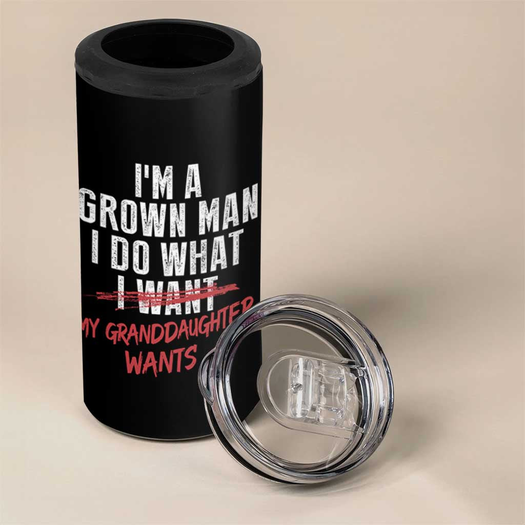 Girl Grandpa 4 in 1 Can Cooler Tumbler Funny I Am A Grown Man I Do What My Granddaughter Wants
