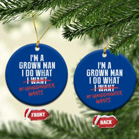 Girl Grandpa Ceramic Ornament Funny I Am A Grown Man I Do What My Granddaughter Wants