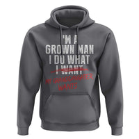 Girl Grandpa Hoodie Funny I Am A Grown Man I Do What My Granddaughter Wants