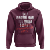 Girl Grandpa Hoodie Funny I Am A Grown Man I Do What My Granddaughter Wants