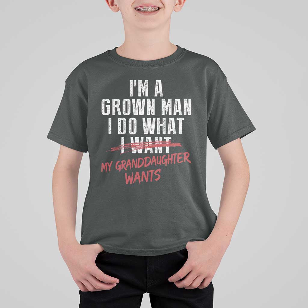 Girl Grandpa T Shirt For Kid Funny I Am A Grown Man I Do What My Granddaughter Wants